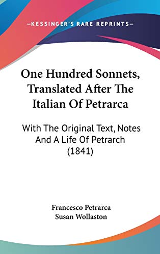 One Hundred Sonnets, Translated After The Italian Of Petrarca cover