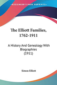 The Elliott Families, 1762-1911 