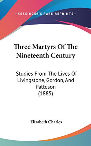 Three Martyrs Of The Nineteenth Century