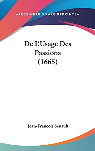 De L'Usage Des Passions (1665)