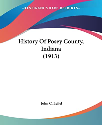 History Of Posey County, Indiana (1913) cover