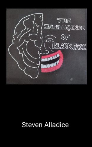 The Intelligence of Blackface