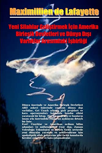 Yeni Silahlar Gelistirmek Icin Amerika Birlesik Devletleri Ve Dunya Disi Varliklar Arasindaki Isbirligi