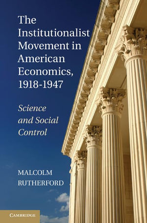 The Institutionalist Movement in American Economics, 19181947