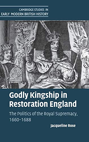Godly Kingship in Restoration England