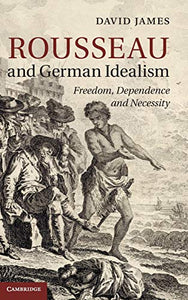 Rousseau and German Idealism 