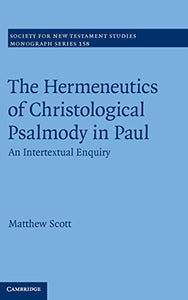 The Hermeneutics of Christological Psalmody in Paul 