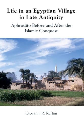 Life in an Egyptian Village in Late Antiquity
