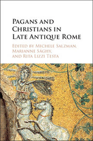 Pagans and Christians in Late Antique Rome