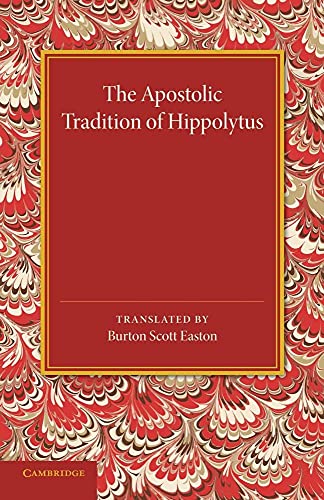 The Apostolic Tradition of Hippolytus