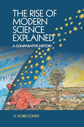 The Rise of Modern Science Explained