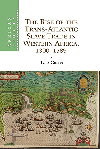 The Rise of the Trans-Atlantic Slave Trade in Western Africa, 13001589