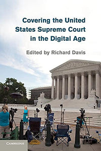 Covering the United States Supreme Court in the Digital Age 