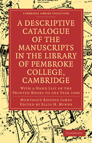 A Descriptive Catalogue of the Manuscripts in the Library of Pembroke College, Cambridge