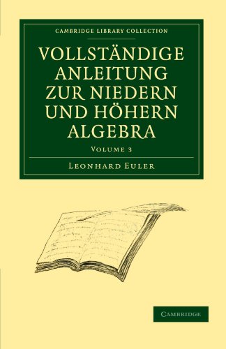 Vollstandige Anleitung zur Niedern und Hoehern Algebra
