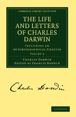 The Life and Letters of Charles Darwin