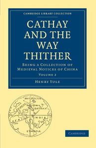 Cathay and the Way Thither 