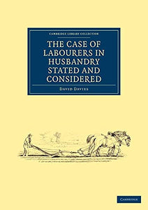 The Case of Labourers in Husbandry Stated and Considered 