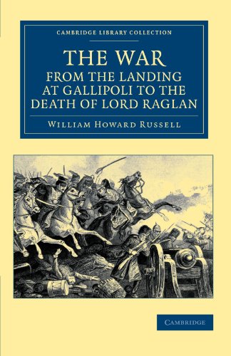 The War, from the Landing at Gallipoli to the Death of Lord Raglan
