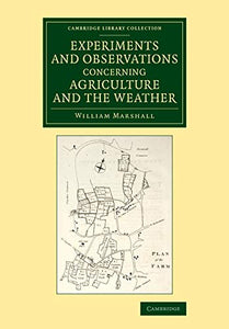 Experiments and Observations Concerning Agriculture and the Weather 