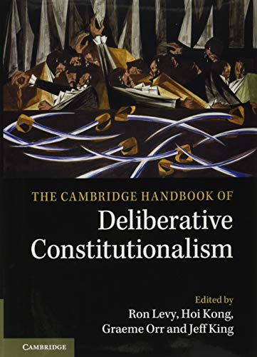 The Cambridge Handbook of Deliberative Constitutionalism