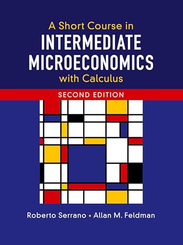 A Short Course in Intermediate Microeconomics with Calculus