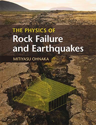 The Physics of Rock Failure and Earthquakes