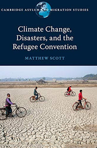 Climate Change, Disasters, and the Refugee Convention 