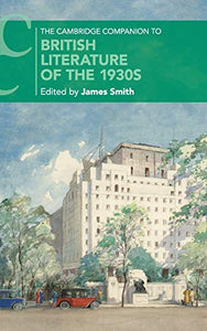 The Cambridge Companion to British Literature of the 1930s 