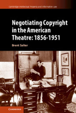Negotiating Copyright in the American Theatre: 18561951