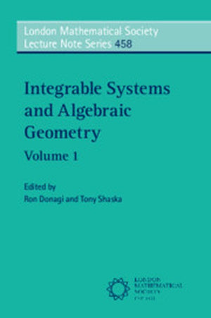 Integrable Systems and Algebraic Geometry: Volume 1