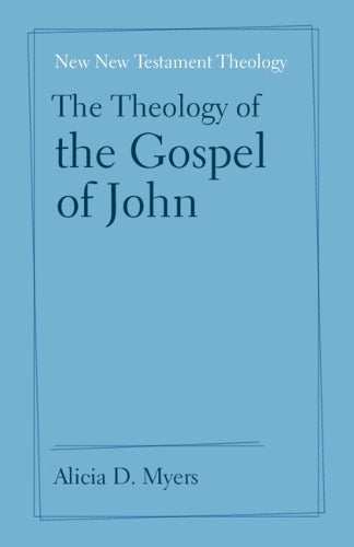 The Theology of the Gospel of John