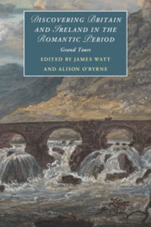 Discovering Britain and Ireland in the Romantic Period