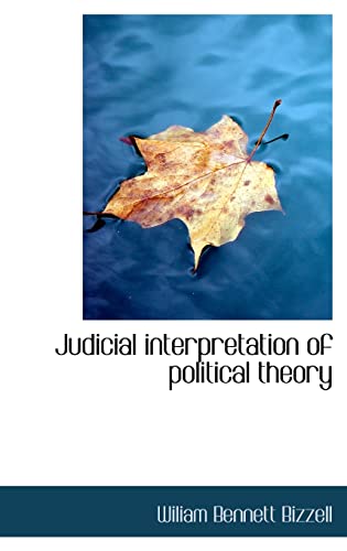 Judicial interpretation of political theory