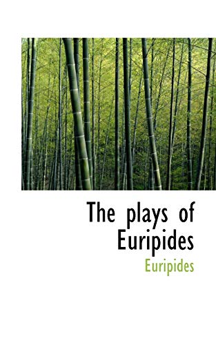 The Plays of Euripides