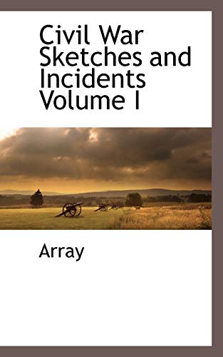 Civil War Sketches and Incidents Volume I cover