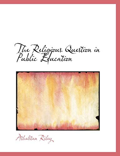 The Religious Question in Public Education