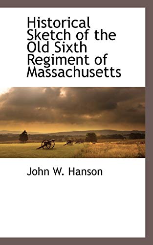 Historical Sketch of the Old Sixth Regiment of Massachusetts cover