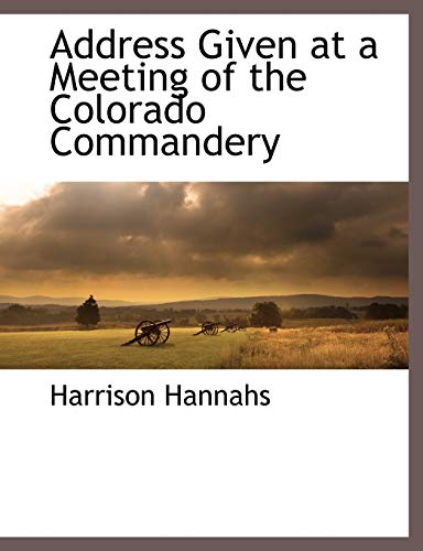 Address Given at a Meeting of the Colorado Commandery