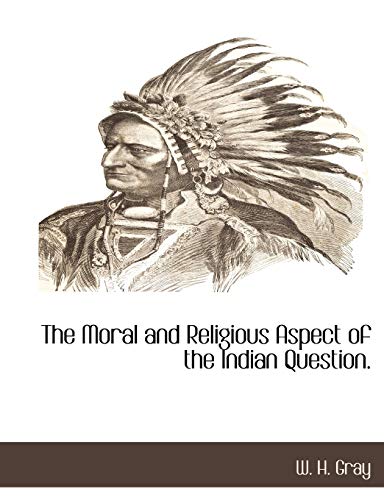 The Moral and Religious Aspect of the Indian Question. cover