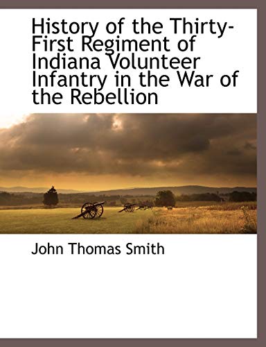 History of the Thirty-First Regiment of Indiana Volunteer Infantry in