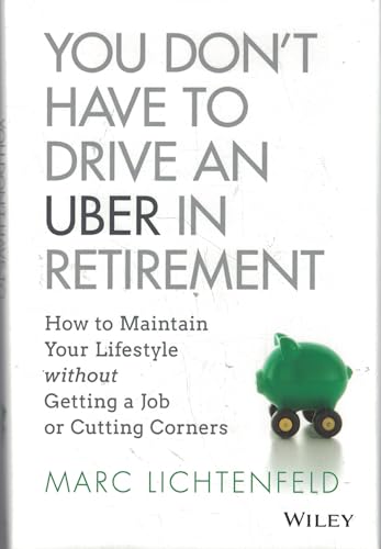 You Don't Have to Drive an Uber in Retirement