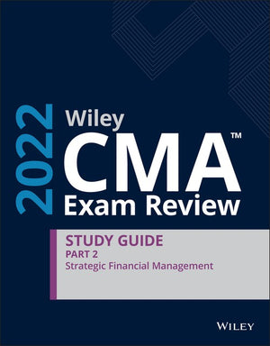 Wiley CMA Exam Review 2022 Study Guide Part 2