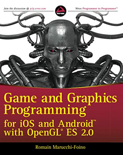 Game and Graphics Programming for iOS and Android with OpenGL ES 2.0