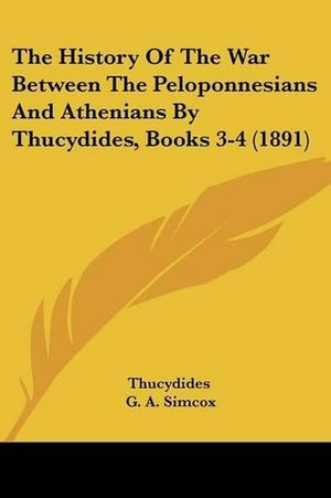 The History Of The War Between The Peloponnesians And Athenians By Thucydides, Books 3-4 (1891)