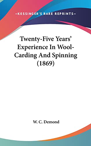 Twenty-Five Years' Experience In Wool-Carding And Spinning (1869) cover