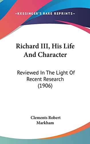 Richard III, His Life And Character cover