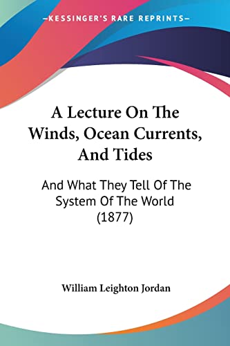 A Lecture On The Winds, Ocean Currents, And Tides cover