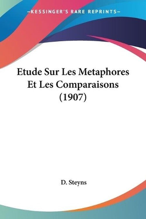 Etude Sur Les Metaphores Et Les Comparaisons (1907)