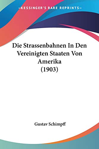 Die Strassenbahnen In Den Vereinigten Staaten Von Amerika (1903) cover
